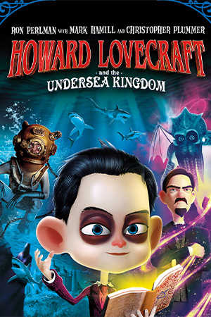 HOWARD LOVECRAFT AND THE UNDERSEA KINGDOM
